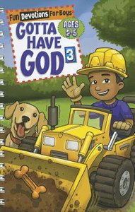 Gotta Have God #03 (Boys Aged 2-5) (#03 in Gotta Have God Series) Gotta Have God #03 (Boys Aged 2-5) (#03 in Gotta Have God Series)