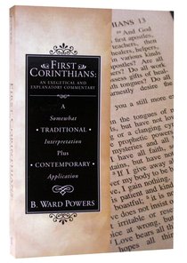 First Corinthians: An Exegetical and Explanatory Commentary First Corinthians: An Exegetical and Explanatory Commentary
