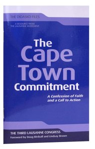The Cape Town Commitment: A Confession of Faith and a Call to Action The Cape Town Commitment: A Confession of Faith and a Call to Action
