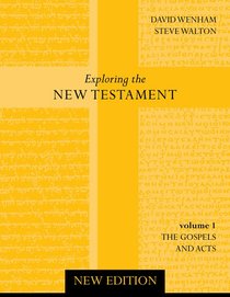 Gospel and Acts (2nd Edition) (#01 in Exploring The New Testament Series) Gospel and Acts (2nd Edition) (#01 in Exploring The New Testament Series)