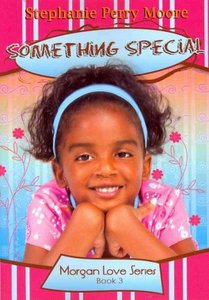 Something Special (#03 in Morgan Love Series) Something Special (#03 in Morgan Love Series)