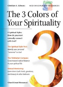 The 3 Colors of Your Spirituality (Ncd Discipleship Resources Series) The 3 Colors of Your Spirituality (Ncd Discipleship Resources Series)