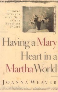 Having a Mary Heart in a Martha World (Large Print) Having a Mary Heart in a Martha World (Large Print)
