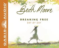 Breaking Free Day By Day (Unabridged, 5 Cds) Breaking Free Day By Day (Unabridged, 5 Cds)