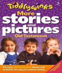Tiddlywinks: More Stories and Pictures Old Testament Tiddlywinks: More Stories and Pictures Old Testament
