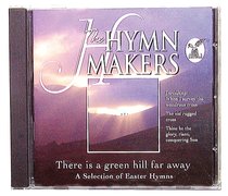 There is a Green Hill Far Away (Hymn Makers Series) There is a Green Hill Far Away (Hymn Makers Series)