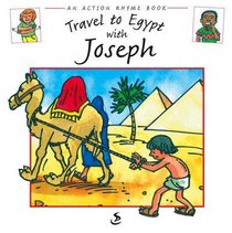 Travel to Egypt With Joseph (Action Rhyme Series) Travel to Egypt With Joseph (Action Rhyme Series)