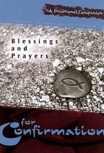 Blessings and Prayers For Confirmation Blessings and Prayers For Confirmation