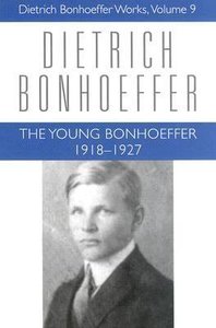 Young Bonhoeffer (1917-1927) (#09 in Dietrich Bonhoeffer Works Series) Young Bonhoeffer (1917-1927) (#09 in Dietrich Bonhoeffer Works Series)