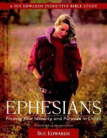 Ephesians (Sue Edwards Inductive Bible Study Series) Ephesians (Sue Edwards Inductive Bible Study Series)