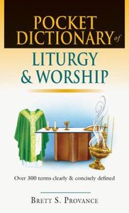 Pocket Dictionary of Liturgy and Worship (Ivp Pocket Reference Series) Pocket Dictionary of Liturgy and Worship (Ivp Pocket Reference Series)
