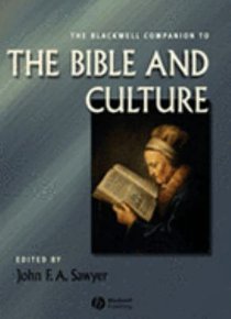 The Blackwell Companion to the Bible and Culture The Blackwell Companion to the Bible and Culture