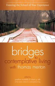 Entering the School of Your Experience (#01 in Bridges To Contemplative Living With Thomas Merton Series) Entering the School of Your Experience (#01 in Bridges To Contemplative Living With Thomas Merton Series)