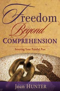 Freedom Beyond Comprehension Freedom Beyond Comprehension