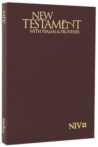 NIV Pocket New Testament With Psalms & Proverbs: Burgundy NIV Pocket New Testament With Psalms & Proverbs: Burgundy