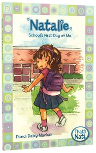Natalie - Schools First Day of Me (#03 in Thats Nat! Series) Natalie - Schools First Day of Me (#03 in Thats Nat! Series)