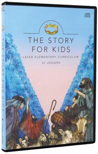 Later Elementary Curriculum (The Story Series) Later Elementary Curriculum (The Story Series)
