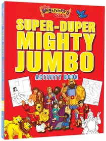 Super-Duper, Mighty, Jumbo Activity Book (Beginners Bible Series) Super-Duper, Mighty, Jumbo Activity Book (Beginners Bible Series)