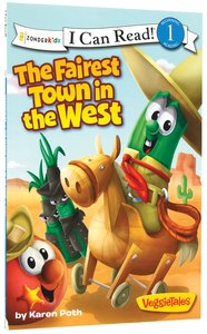 The Fairest Town in the West (I Can Read!1/veggietales Series) The Fairest Town in the West (I Can Read!1/veggietales Series)