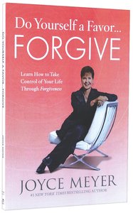 Do Yourself a Favor...Forgive Do Yourself a Favor...Forgive