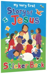 My Very First Story of Jesus Sticker Book (My Very First Sticker Book Series) My Very First Story of Jesus Sticker Book (My Very First Sticker Book Series)