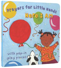Here I Am (Prayers For Little Hands Series) Here I Am (Prayers For Little Hands Series)