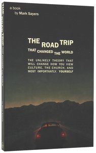 The Road Trip That Changed the World The Road Trip That Changed the World