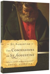 The Confessions of St Augustine (Moody Classic Series) The Confessions of St Augustine (Moody Classic Series)