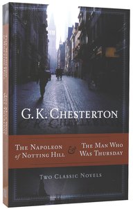Napoleon of Notting Hill, the & the Man Who Was Thursday Napoleon of Notting Hill, the & the Man Who Was Thursday
