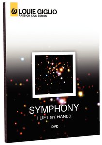 Symphony (I Lift My Hands) (Passion Talk Series) Symphony (I Lift My Hands) (Passion Talk Series)