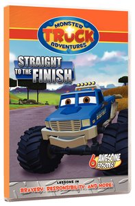 Straight to the Finish (Monster Truck Adventures Series) Straight to the Finish (Monster Truck Adventures Series)