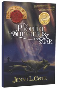 Prophet, the Shepherd and the Star, the (#01 in Epic Order Of The Seven Series) Prophet, the Shepherd and the Star, the (#01 in Epic Order Of The Seven Series)