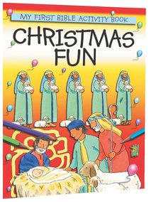 Christmas Fun (My First Bible Activity Book Series) Christmas Fun (My First Bible Activity Book Series)