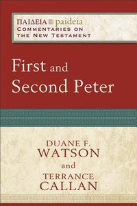First and Second Peter (Paideia Commentaries On The New Testament Series) First and Second Peter (Paideia Commentaries On The New Testament Series)