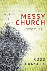 Messy Church (Messy Church Series) Messy Church (Messy Church Series)