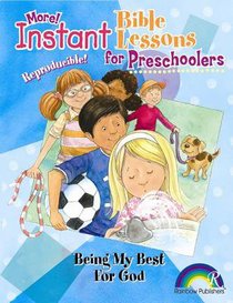 Being My Best For God (Instant Bible Lessons Series) Being My Best For God (Instant Bible Lessons Series)