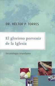 Glorioso Porvenir De La Iglesia, El (Glorious Future Of The Church) Glorioso Porvenir De La Iglesia, El (Glorious Future Of The Church)
