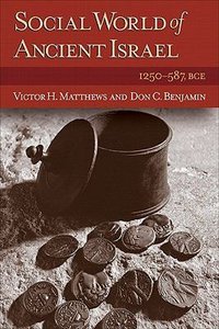 The Social World of Ancient Israel The Social World of Ancient Israel