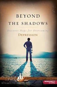 Beyond the Shadows (Member Book, 8 Sessions) (Picking Up The Pieces Series) Beyond the Shadows (Member Book, 8 Sessions) (Picking Up The Pieces Series)