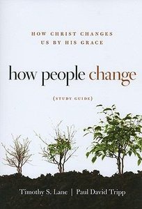 How People Change (Study Guide) How People Change (Study Guide)