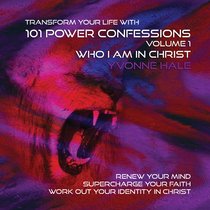 101 Power Confessions #01: Who I Am in Christ 101 Power Confessions #01: Who I Am in Christ