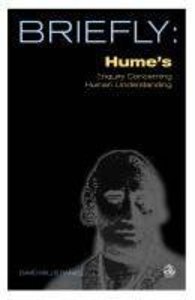 Briefly: Humes Enquiry Concerning Human Understanding Briefly: Humes Enquiry Concerning Human Understanding