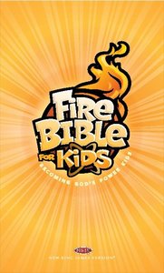 NKJV Fire Bible For Kids Paperback NKJV Fire Bible For Kids Paperback