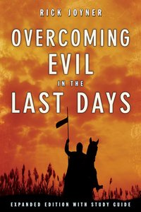 Overcoming Evil in the Last Days (Expanded Edition) Overcoming Evil in the Last Days (Expanded Edition)