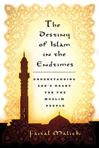 The Destiny of Islam in the End Times The Destiny of Islam in the End Times