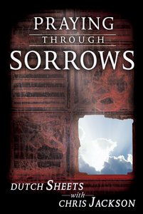 Praying Through Sorrows Praying Through Sorrows