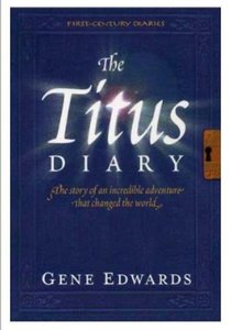The Titus Diary (#02 in First Century Diaries Series) The Titus Diary (#02 in First Century Diaries Series)