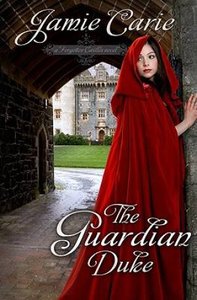 The Guardian Duke (#01 in Forgotten Castles Series) The Guardian Duke (#01 in Forgotten Castles Series)