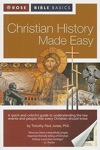 Christian History Made Easy (Rose Bible Basics Series) Christian History Made Easy (Rose Bible Basics Series)