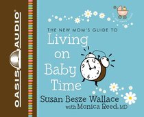 New Moms Guide to Living on Baby Time 2 CDS (Unabridged) New Moms Guide to Living on Baby Time 2 CDS (Unabridged)